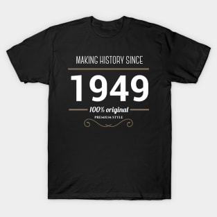 Making history since 1949 T-Shirt